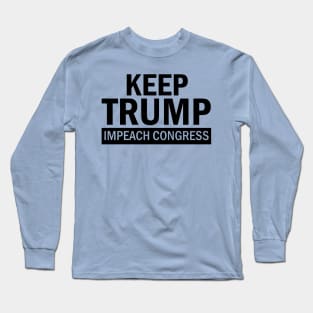 Keep Trump Impeach Congress 2020 Long Sleeve T-Shirt